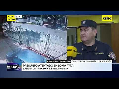 Presunto atentado en Loma Pytã
