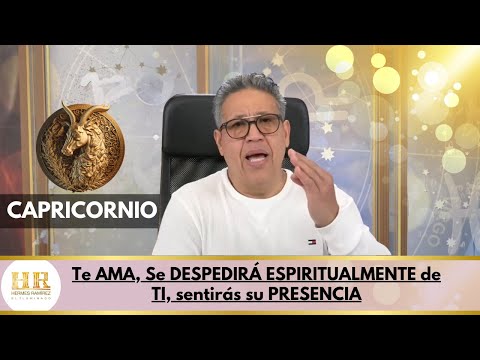 CAPRICORNIO: Te AMA, Se DESPEDIRÁ ESPIRITUALMENTE de TI, sentirás su PRESENCIA