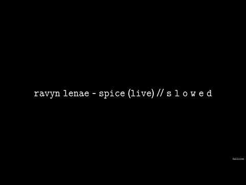 Ravyn Lenae - Spice (Live) // S L O W E D