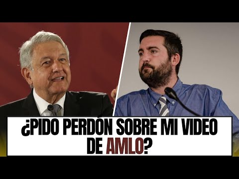 ¿Pido Perdón Sobre Mi Vídeo de AMLO? - Juan Manuel Vaz