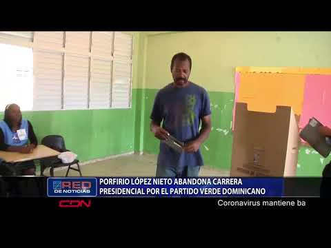 Porfirio López nieto abandona carrera presidencial por el Partido Verde Dominicano