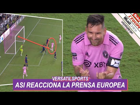 ASI REACCIONA PRENSA EUROPEA a GOL de MESSI INTER MIAMI vs CHARLOTTE