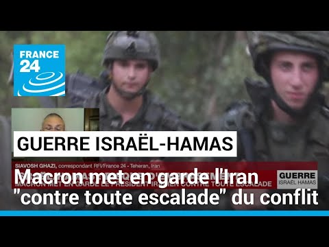 Guerre Israël-Hamas : Emmanuel Macron met en garde l'Iran contre toute escalade du conflit