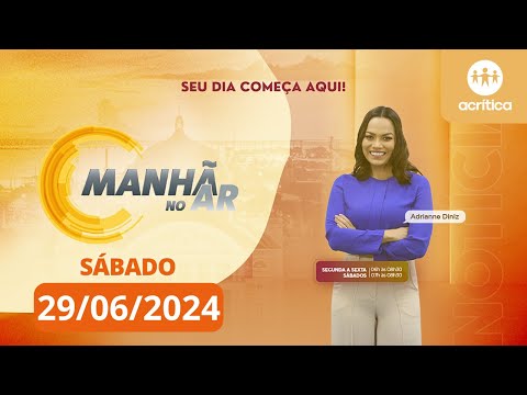 MANHÃ NO AR | AO VIVO | 29/06/2024