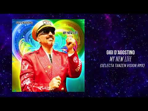 GIGI D'AGOSTINO - MY NEW LIFE (SELECTA TANZEN VISION RMX)