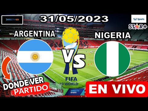 ARGENTINA vs. NIGERIA en vivo Donde ver y a que hora juega argentina vs nigeria mundial sub-20 2023