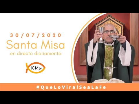 Santa Misa - Jueves 30 de Julio 2020