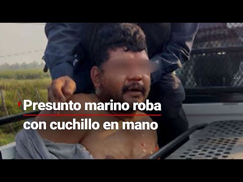 ¡DE NO CREER! Presunto marino roba con cuchillo en mano a una mujer en Villahermosa