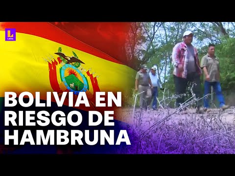 Riesgo de hambruna en Bolivia: No sabemos cuándo va a llover