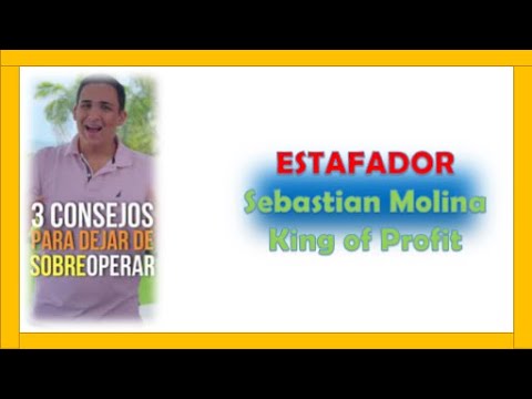 Sebastian Molina King of Profit El estafador Impune