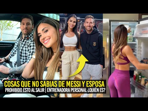 COSAS QUE NO SABES DE MESSI Y SU ESPOSA, TIENEN ENTRENADORA PERSONAL ESTO LE PROHIBEN AL SALIR