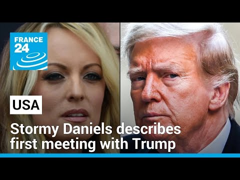 Stormy Daniels describes first meeting with Trump at hush-money trial • FRANCE 24 English