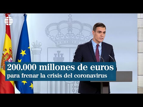 Sánchez movilizará 200.000 millones de euros para hacer frente a la crisis del coronavirus