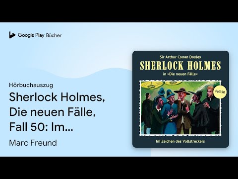 „Sherlock Holmes, Die neuen Fälle, Fall 50: Im…“ von Marc Freund · Hörbuchauszug