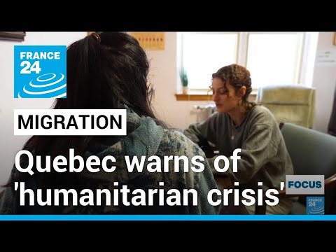 Canada: Quebec warns of 'humanitarian crisis' amid surge in asylum requests • FRANCE 24 English