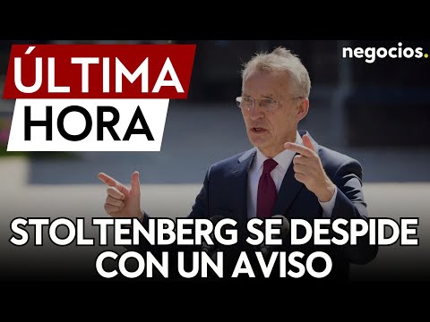 ÚLTIMA HORA: Stoltenberg se despide avisando: “debemos estar dispuestos a pagar el precio de la paz”