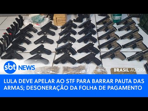 Brasil Agora: Lula deve apelar ao STF para barrar pauta das armas