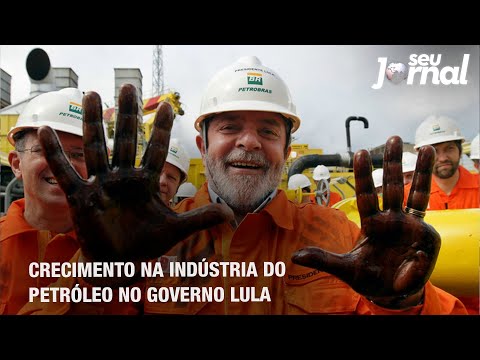 Crecimento na indústria do petróleo no governo Lula