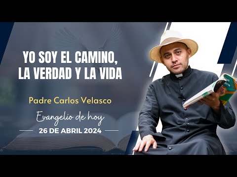 EVANGELIO DE HOY VIERNES 26 ABRIL 2024