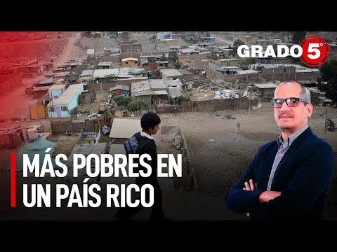 Más pobres en un país rico | Grado 5 con David Gómez Fernandini