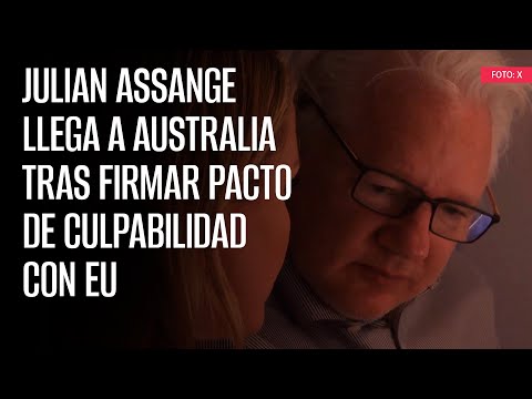 Julian Assange llega a Australia tras firmar pacto de culpabilidad con EU