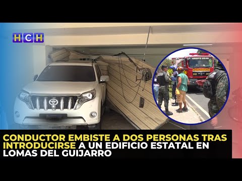 Conductor embiste a dos personas tras introducirse a un edificio estatal en Lomas del Guijarro