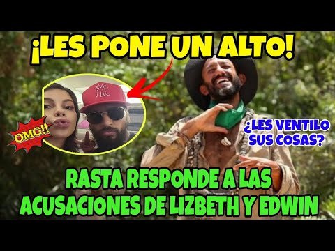 RASTA RESPONDE A LAS ACUSACIONES DE LIZBETH Y EDWIN  ¿LES VENTILO SUS COSAS? SURVIVOR MÉXICO