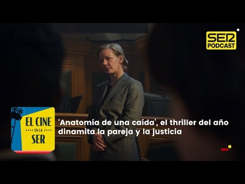 El Cine en la SER | 'Anatomía de una caída', el thriller judicial del año