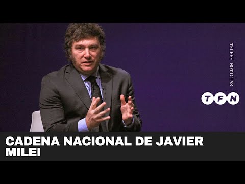 CADENA NACIONAL DE JAVIER MILEI - Telefe Noticias