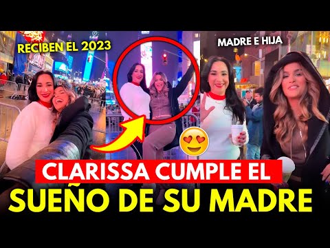 Clarissa Molina le CUMPLE el SUEÑO a su MADRE de RECIBIR el 2023 en  Times Square