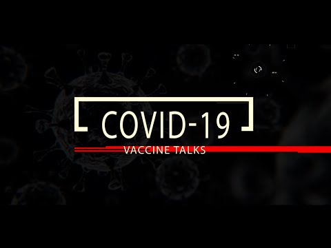 COVID-19 Vaccine Talks (Part 2) - Wednesday June 16th 2021