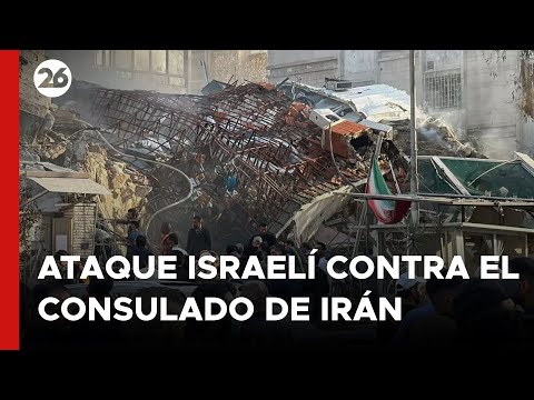 SIRIA | Ataque israelí contra el consulado de Irán en Damasco