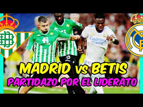 PARTIDAZO MADRID - BETIS! Batalla por el LIDERATO en el SANTIAGO BERNABEU!