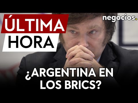 ÚLTIMA HORA | BRICS: Rusia espera que Milei cambie de opinión sobre el ingreso de Argentina