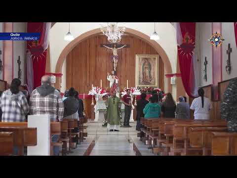SANTA MISA | Desde la Parroquia Nuestra Señora de Guadalupe, Quila, Jalisco, Mexico.