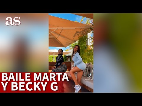 Marta Díaz arrasa junto a Becky G: el baile que supera los 5M de visitas | Diario AS