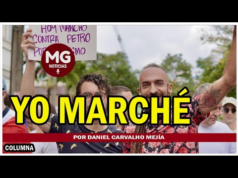 YO MARCHÉ  Por Daniel Carvalho Mejía