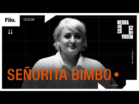 Señorita Bimbo: Me preocupa quién voy a ser ahora | Caja Negra