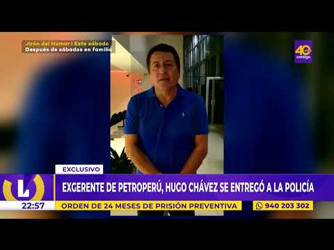 Hugo Chavez Arévalo,  exgerente de Petro Perú, se entregó a la policía