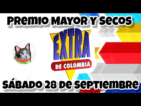 ? Resultado PREMIO MAYOR Y SECOS Loteria EXTRA DE COLOMBIA Sabado 28 de Septiembre 2024