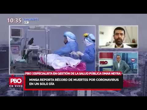 PBO - ESPECIALISTA SALUD PÚBLICA OMAR NEYRA sobre Minsa reporta récord de muerte COVID en 1 solo día