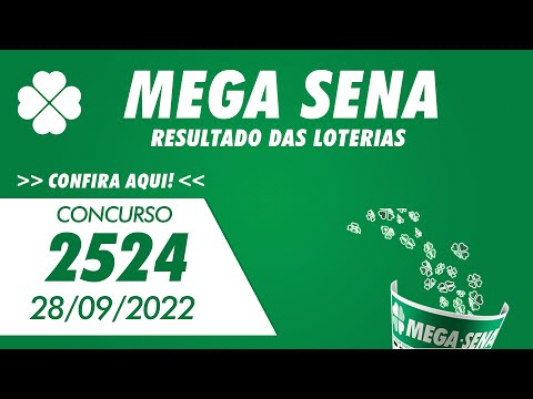 Resultado da Mega Sena 2524– Mega Sena de Hoje 28/09/2022