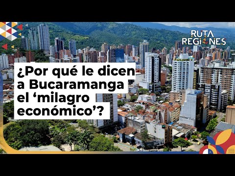 ¿Por qué le dicen a Bucaramanga el 'milagro económico'?