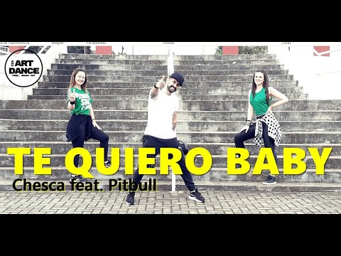 TE QUIERO BABY  (I Love Baby) -  Chesca, Pitbull - Zumba - Reggaeton l Coreografia l Cia Art Dance