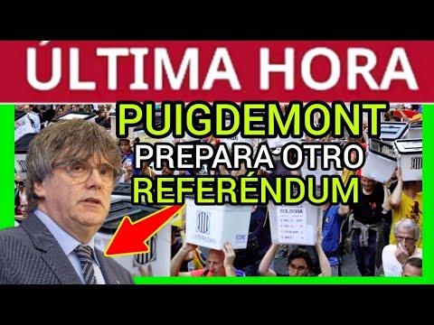 PUIGDEMONT VUELVE Y CON OTRO REFERÉNDUM DIFERENTE