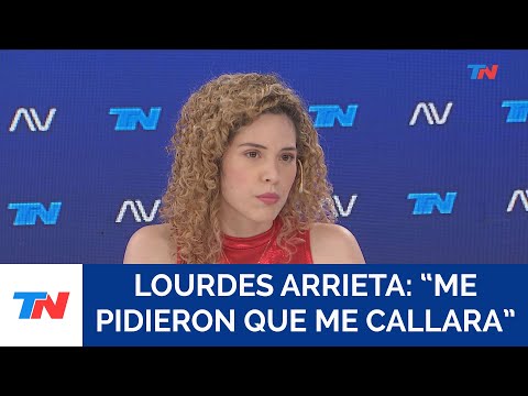 Lourdes Arrieta: Me pidieron que me callara