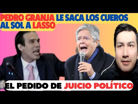Pedro Granja desenmascara a Guillermo Lasso | El pedido Juicio Político del siglo en Ecuador
