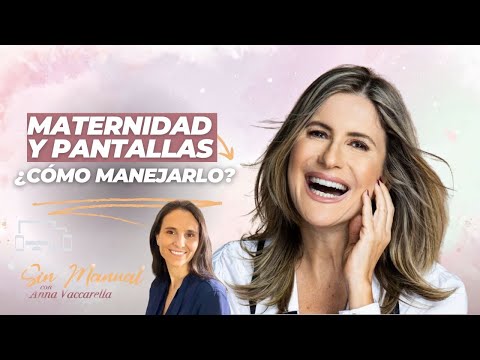 Maternidad y Pantallas: Consejos con Anna Vaccarella y Carina Castro en Sin Manual