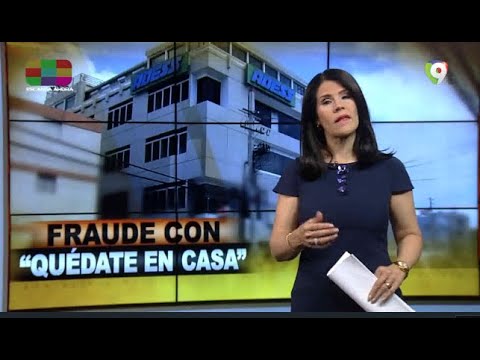 Fraude con Quédate en Casa  - El Informe con Alicia Ortega