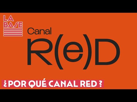 La Base #2x40 - ¿Por qué Canal Red?